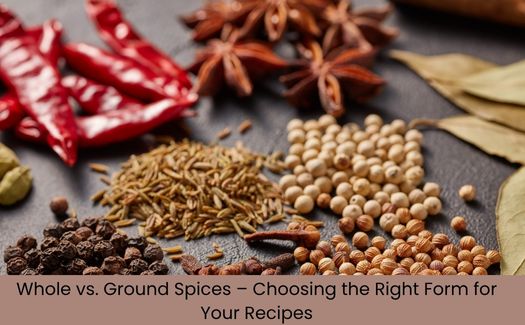 Tips for whole spices and Ground Spices