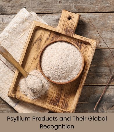 Psyllium Products and Their Global Recognition