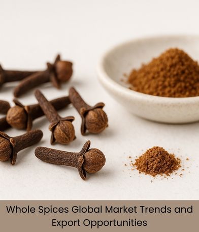 WholeSpices Trends and Export Opportunities